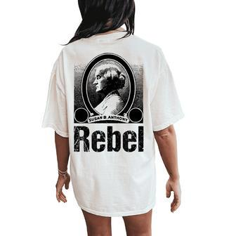 Political Rebel Susan B Anthony Women's History Women's Oversized Comfort T-Shirt Back Print | Mazezy