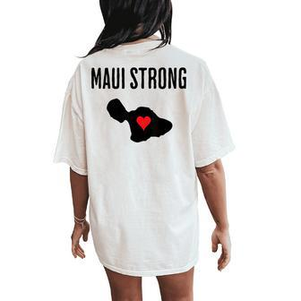 Pray For Maui Hawaii Strong Maui Wildfire Support Women's Oversized Comfort T-Shirt Back Print | Mazezy