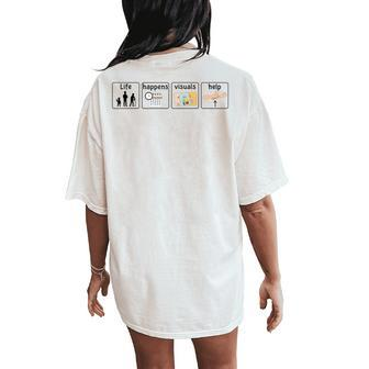 Rbt Special Education Teacher Sped Life Happens Visuals Help Women's Oversized Comfort T-Shirt Back Print - Monsterry