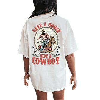 Save A Horse Ride A Cowboy Women's Oversized Comfort T-Shirt Back Print - Seseable