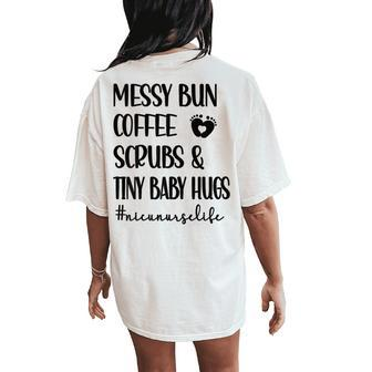 Scrubs & Tiny Baby Hugs Nicu Nurse Neonatal Icu Nursing Women's Oversized Comfort T-Shirt Back Print | Mazezy