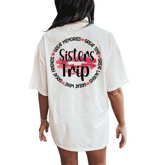 Sisters Trip Great Memories Vacation Travel Sisters Weekend Women's Oversized Comfort T-Shirt Back Print | Mazezy UK