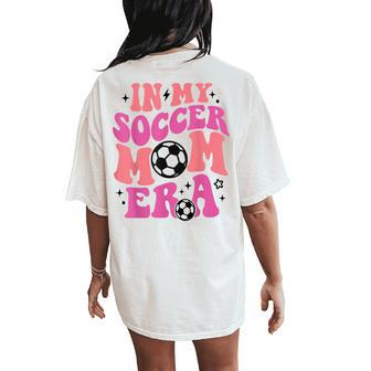 In My Soccer Mom Era Women's Oversized Comfort T-Shirt Back Print | Mazezy