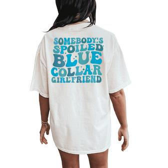 Somebody's Spoiled Blue Collar Girlfriend On Back Women's Oversized Comfort T-Shirt Back Print - Monsterry CA