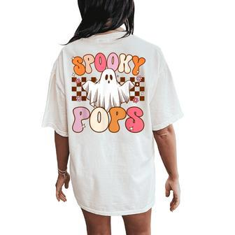Spooky Pops Halloween Dad Ghost Costume Retro Groovy Women's Oversized Comfort T-Shirt Back Print | Mazezy