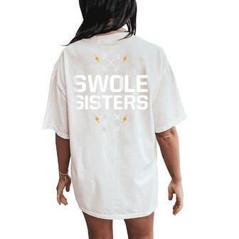 Swole Sisters Female Weightlifting Exercise Gym Workout Women's Oversized Comfort T-Shirt Back Print | Mazezy