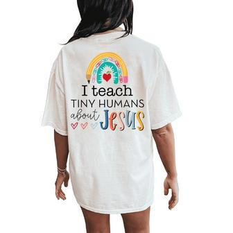 I Teach Tiny Humans About Jesus Christian Teacher Women's Oversized Comfort T-Shirt Back Print - Monsterry