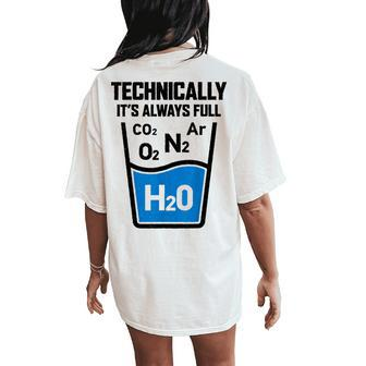 Technically It's Always Full Science Chemistry Sarcastic Women's Oversized Comfort T-Shirt Back Print | Mazezy
