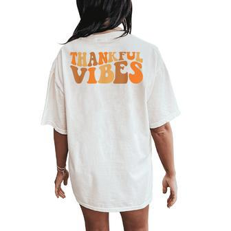 Thankful Vibes Fall Thanksgiving Women's Oversized Comfort T-Shirt Back Print - Thegiftio UK