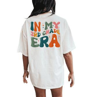 In My Third Grade Era In My 3Rd Grade Era Teacher Student Women's Oversized Comfort T-Shirt Back Print - Monsterry