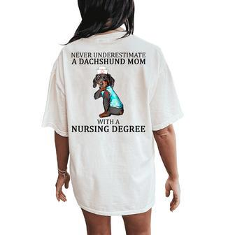 Never Underestimate A Dachshund Mom With A Nursing Degree Women's Oversized Comfort T-Shirt Back Print | Mazezy
