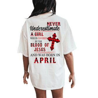 Never Underestimate A Girl Blood Of Jesus April Women's Oversized Comfort T-Shirt Back Print - Monsterry