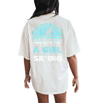 Never Underestimate A Girl Who Loves Skiing Skiing Women's Oversized Comfort T-Shirt Back Print - Monsterry DE
