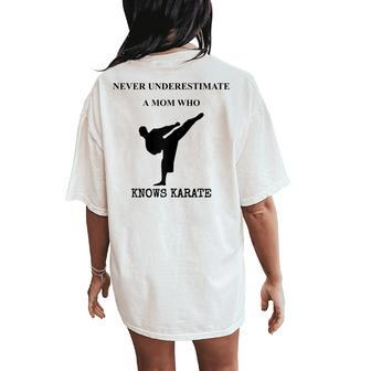 Never Underestimate A Mom Who Knows Karate Women's Oversized Comfort T-Shirt Back Print - Seseable