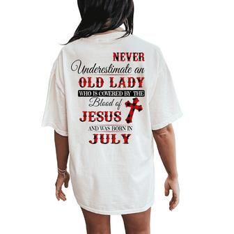 Never Underestimate An Old Lady Love Jesus Born In July Women's Oversized Comfort T-Shirt Back Print | Mazezy