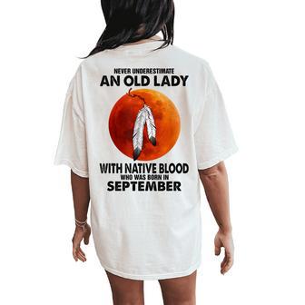 Never Underestimate An Old Lady With Native Blood September Women's Oversized Comfort T-Shirt Back Print - Thegiftio UK
