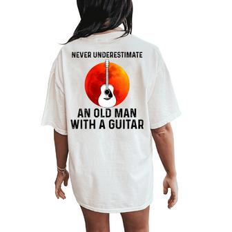 Never Underestimate An Old Man With A Guitar Moon Women's Oversized Comfort T-Shirt Back Print | Mazezy