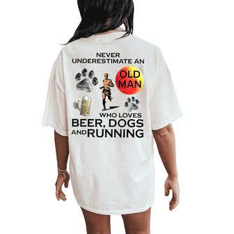 Never Underestimate An Old Man Who Loves Beer Dogs Running Women's Oversized Comfort T-Shirt Back Print - Seseable