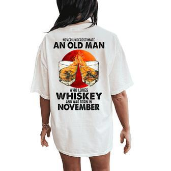 Never Underestimate An Old November Man Who Loves Whiskey Women's Oversized Comfort T-Shirt Back Print - Seseable