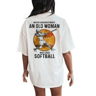 Never Underestimate An Old Woman Who Loves Softball Vintage Women's Oversized Comfort T-Shirt Back Print - Seseable