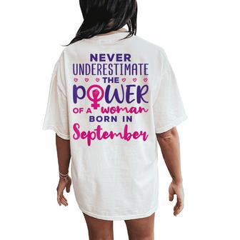Never Underestimate The Power Of A Woman Born In September Women's Oversized Comfort T-Shirt Back Print - Monsterry AU