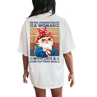 Never Underestimate A Woman With Cats & Hair Cutting Skills Women's Oversized Comfort T-Shirt Back Print | Mazezy
