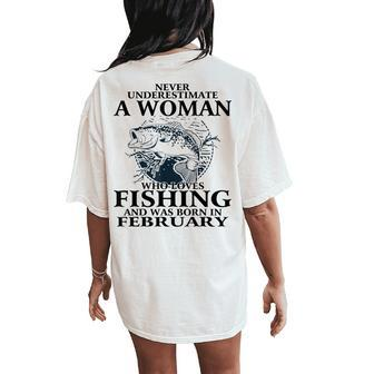 Never Underestimate A Woman Who Loves Fishing February Women's Oversized Comfort T-Shirt Back Print - Thegiftio UK