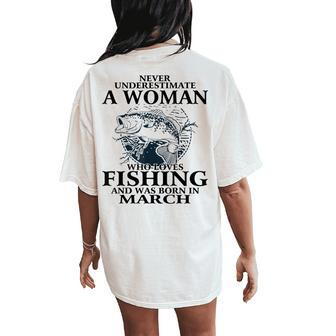 Never Underestimate A Woman Who Loves Fishing March Women's Oversized Comfort T-Shirt Back Print - Thegiftio UK