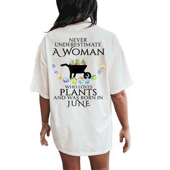 Never Underestimate A Woman Loves Plants June Women's Oversized Comfort T-Shirt Back Print - Seseable