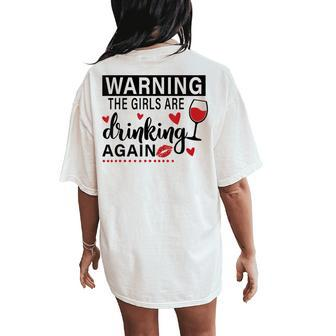 Warning The Girls Are Drinking Again Women's Oversized Comfort T-Shirt Back Print | Mazezy