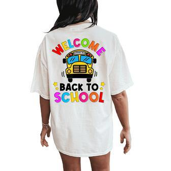 Welcome Back To School Bus First Day Teacher Students Women's Oversized Comfort T-Shirt Back Print - Monsterry AU