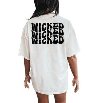 Wicked Wicked Women's Oversized Comfort T-Shirt Back Print | Mazezy