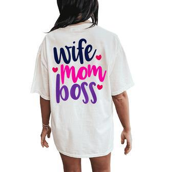 Wife Mom Boss Mom Joke Quote Humor Mother's Day Women Women's Oversized Comfort T-Shirt Back Print | Mazezy