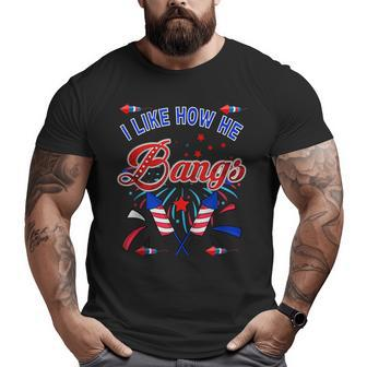 4Th Of July For Women Funny Couple I Like How He Bangs Big and Tall Men Graphic T-shirt | Mazezy