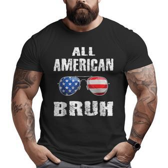 All American Bruh 4Th Of July Boys Patriotic Ns Kids Patriotic Funny Gifts Big and Tall Men Graphic T-shirt | Mazezy