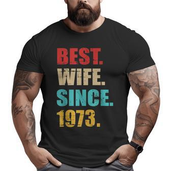Best Wife Since 1973 For 50Th Golden Wedding Anniversary Funny Gifts For Wife Big and Tall Men Graphic T-shirt | Mazezy