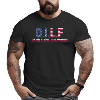 Dilf Damn I Love Fireworks Big and Tall Men Graphic T-shirt | Mazezy