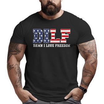 Dilf Damn I Love Freedom Funny Patriotic 4Th Of July Patriotic Funny Gifts Big and Tall Men Graphic T-shirt | Mazezy