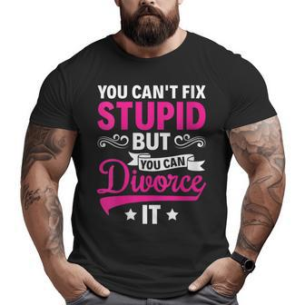 Ex Wife You Cant Fix Stupid But You Can Divorce It Funny Gifts For Wife Big and Tall Men Graphic T-shirt | Mazezy