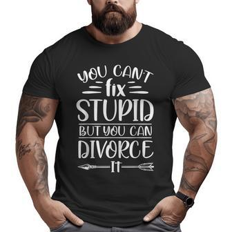 Funny Divorce You Cant Fix Stupid But You Can Divorce Humor Humor Gifts Big and Tall Men Graphic T-shirt | Mazezy