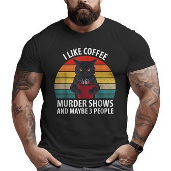 I Like Murder Shows Coffee And Maybe 3 People Retro Cat Gifts For Coffee Lovers Funny Gifts Big and Tall Men Graphic T-shirt | Mazezy