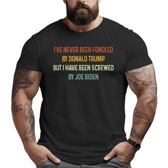 Ive Never Been Fondled By Donald Trump But Joe Biden Big and Tall Men T-shirt | Mazezy