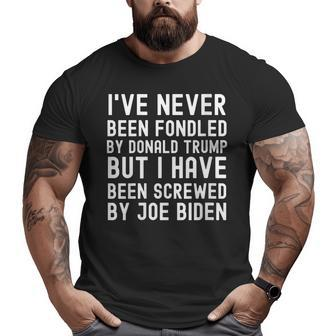 I’Ve Never Been Fondled By Donald Trump But Joe Biden Funny Big and Tall Men T-shirt | Mazezy