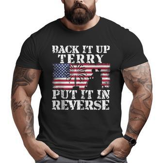 Lawd Back It Up Terry Put It In Reverse 4Th July Birthday IT Funny Gifts Big and Tall Men Graphic T-shirt | Mazezy