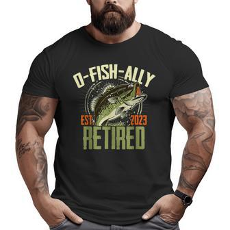 O-Fish-Ally Retired Since 2023 Retirement Fishing For Men Retirement Funny Gifts Big and Tall Men Graphic T-shirt | Mazezy