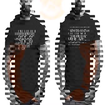 Sarcasm Someone Cares Funny Saying Sarcastic Big and Tall Men Graphic T-shirt | Mazezy