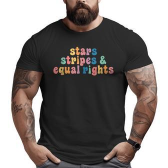 Stars Stripes And Equal Rights Pro Choice Equal Rights Funny Gifts Big and Tall Men Graphic T-shirt | Mazezy