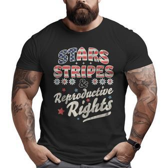 Stars Stripes Reproductive Rights Patriotic 4Th Of July Cute Patriotic Funny Gifts Big and Tall Men Graphic T-shirt | Mazezy