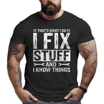 Thats What I Do I Fix Stuff And Things Funny Saying Big and Tall Men Graphic T-shirt | Mazezy