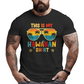 This Is My Hawaiian Tropical Luau Costume Party Hawaii Big and Tall Men Graphic T-shirt | Mazezy